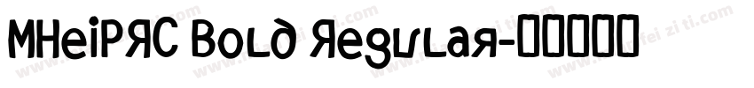 MHeiPRC Bold Regular字体转换